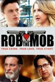 ดูหนังออนไลน์ฟรี Rob the Mob (2014) คู่เฟี้ยวปีนเกลียวเจ้าพ่อ