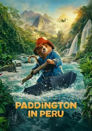 Paddington in Peru                แพดดิงตัน คุณหมีผจญภัยป่าอะเมซอน                2024